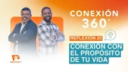 Conexión 360° | #25: Conexión con el propósito de tu vida