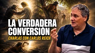 Un encuentro real con Dios: Cambios que el Señor puede hacer en tu vida // Charlas con Carlos Reich