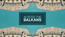 Across The Balkans Promo