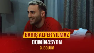 💬 DOMINATION | Barış Alper Yılmaz - Episode 3
