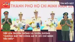 TIẾP LỬA TRUYỀN THỐNG VÀ TUYÊN DƯƠNG “GƯƠNG MẶT TRẺ CÔNG AN TP. HỒ CHÍ MINH TIÊU BIỂU”