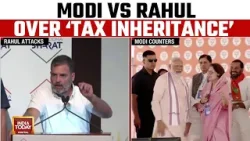 Rahul Gandhi Attacks PM Modi, BJP vs Congress Face Off Over Tax Inheritance Row | India Today