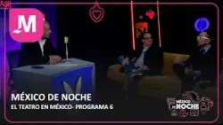 MÉXICO DE NOCHE CON EMILIO VALLESVIDRIO - PROGRAMA 6