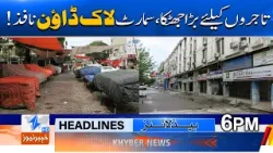 Smart Lockdown Begins! | Headlines 06 PM | Khyber News Smart Lockdown Begins! | Headlines 06 PM | Khyber News