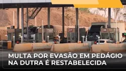 ? JJ – Multa por evasão em pedágio automático na Rodovia Presidente Dutra é reestabelecida