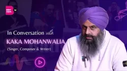 In Conversation with Kaka Mohanwalia | Singer, Writer & Composer | New Album Launch | Diljit Dosanjh