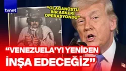 Trump, Maduro’yu ele geçirme anı için “Görseydiniz çok etkilenirdiniz” dedi: ARTIK BİZ YÖNETECEĞİZ!