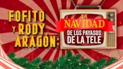 Fofito y Rody Aragón: La Navidad de Los Payasos de la Tele | Las Entrevistas de Sonsoles