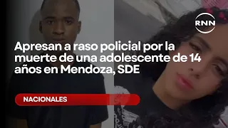 Apresan a raso policial por la muerte de una adolescente de 14 años en Mendoza, SDE