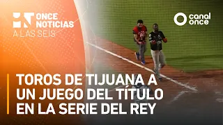 At Six - Toros de Tijuana one game away from the Serie del Rey title (09/14/2026)
