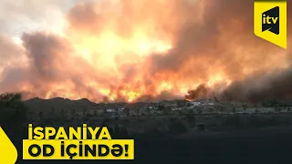 İspaniyada dəhşətli meşə yanğınlarında 12 nəfər ölüb, 23 nəfər itkin düşüb