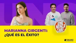 Marianna Girgenti: ¿Qué es el ÉXITO? | Uno nunca sabe