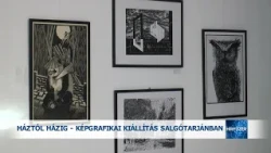 Háztól házig - Képgrafikai kiállítás Salgótarjánban