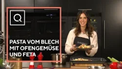 QLINARISCH - Ready to cook: Pasta vom Blech mit Ofengemüse und Feta