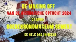 2024 04 21 The Making off Historische Optocht Boerenbondsmuseum Gemert
