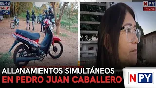 Simultaneous raids in Pedro Juan Caballero