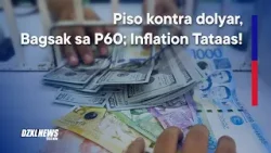 Pagbagsak ng piso kontra dolyar, magdudulot ng mataas na inflation — economist | DZXL News