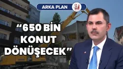 Murat Kurum: İlk 6 ay 20 bin konutun yapımı başlayacak | A Haber