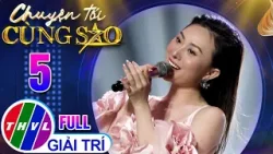 Chuyện Tối Cùng Sao - Tập 5 FULL: Ca sĩ Đào Kỳ Anh