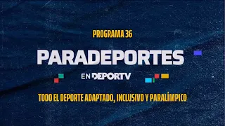 Paradeportes on DEPORTV: The adaptive and Paralympic sports program - Episode 36