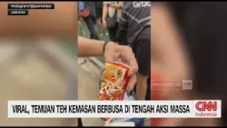 Viral, Temuan Teh Kemasan Berbusa di Tengah Aksi Massa