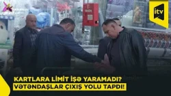 Bank kartlarına qoyulan limit nəticə vermədi? Sürücülər yox, bu dəfə müştərilər çıxış yolu tapdılar