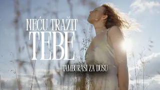Tamburaši za dušu - Neću tražit tebe (Official lyric video)