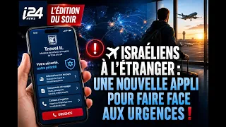 ✈️ Israéliens à l'étranger : une nouvelle appli pour faire face aux urgences !