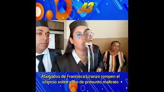 🎤 Abogados de Francisca Liranzo rompen el silencio sobre caso de presunto maltrato