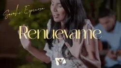 Renuévame | Sarahí Espinoza (Videoclip oficial)