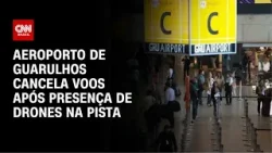 Aeroporto de Guarulhos tem voos suspensos após presença de drones em pista | CNN PRIME TIME Aeroporto de Guarulhos tem voos suspensos após presença de drones em pista | CNN PRIME TIME