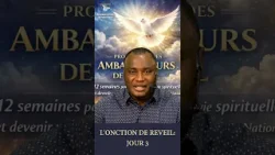 JOUR 3 - UNE CLE ESSENTIELLE : L'ONCTION DE REVEIL - Programme des Ambassadeurs de Réveil