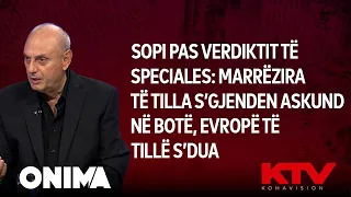 Sopi pas verdiktit të Speciales: Marrëzira të tilla s’gjenden askund në botë, Evropë të tillë s’dua