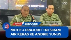 Puspom TNI Dalami Motif 4 Prajurit Siram Air Keras ke Andrie Yunus