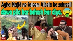 Agha Majid ne Saleem Albela ko zehreeli dawa pila kar behosh kar diya.