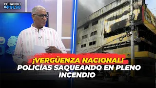 JOHNNY VASQUEZ | National shame! Police looting during a fire | PUSHING THE LIMITS