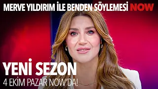 Merve Yıldırım ile Benden Söylemesi Yeni Sezonu ile 4 Ekim Pazar NOW'da!