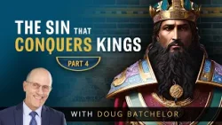 Pride the Sin That Conquers Kings - Part 4 | Doug Batchelor