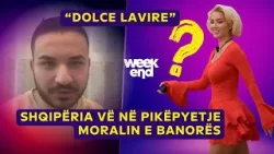 “Dolce LAVIRE” - Shqipëria vë në pikëpyetje moralin e banorës së BBVK4, përplasje e ashpër - Weekend