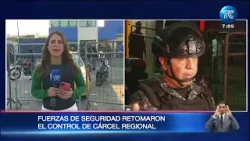 Fuerzas del orden retomaron el control de la cárcel Regional de Guayaquil