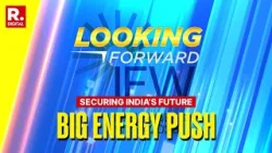 India is Diversifying its Energy, Strategic Autonomy in Place | Looking Forward