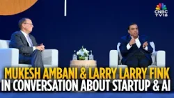 Mukesh Ambani & Larry Fink In Fireside Chat | The Future Of Global Finance & Business