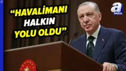 Başkan Erdoğan: Takip Eden Değil Takip Edilen Bir Türkiye Var! | A Para