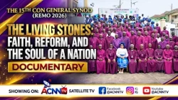 15TH CoN GENERAL SYNOD - THE LIVING STONES: FAITH, REFORM, AND THE SOUL OF A NATION DOCUMENTARY