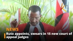 Ruto appoints, swears in 15 new court of appeal judges