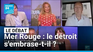 Mer Rouge : le détroit s'embrase-t-il ? Les Houthis frappent l’Arabie saoudite et gagnent du terrain