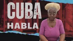 Cuba habla: “van a tener que cambiar a todos los que están dirigiendo este país”