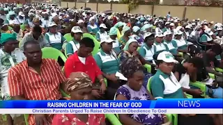RAISING CHILDREN IN THE FEAR OF GOD: Christian Parents Urged To Raise Children In Obedience To God