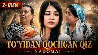Тўйидан қочган қиз 2-қисм || Надомат (05.06.2026)
