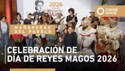 Las mañaneras del pueblo - Celebración de Día de Reyes Magos 2026 (06/01/2026) Las mañaneras del pueblo - Celebración de Día de Reyes Magos 2026 (06/01/2026)